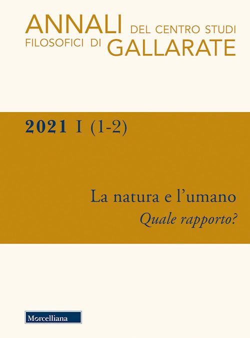 Hoepli Annali del Centro Studi Filosofici di Gallarate (2021). Vol. 1-2: La natura e l'umano. Quale rapporto? natura e l'umano. Quale rapporto? La