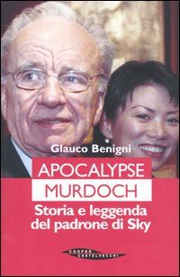 Hoepli APOCALYPSE MURDOCH. STORIA E LEGGENDA DEL PADRONE DI SKY STORIA E LEGGENDA DEL PADRONE DI SKY