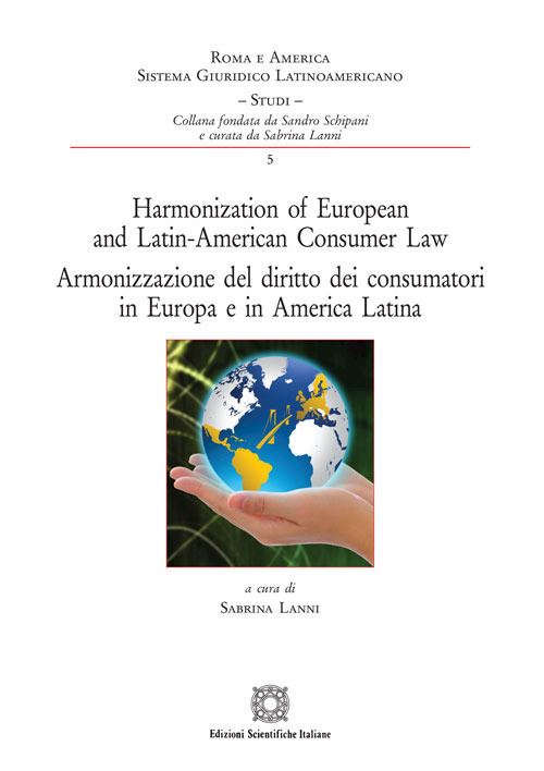 Hoepli ARMONIZZAZIONE DEL DIRITTO DEI CONSUMATORI IN EUROPA E IN AMERICA LATINA