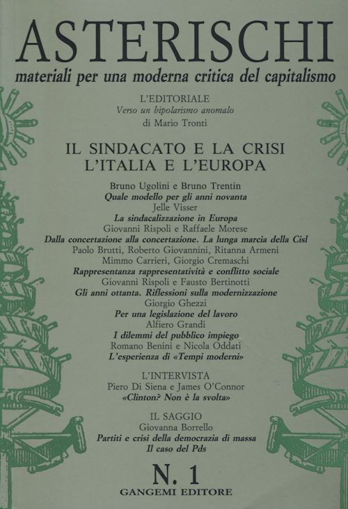 Hoepli Asterischi. Materiali per una moderna critica del capitalismo (1993). Vol. 1: Il sindacato e la crisi. L'Italia e l'Europa sindacato e la crisi. L'Italia e l'Europa Il