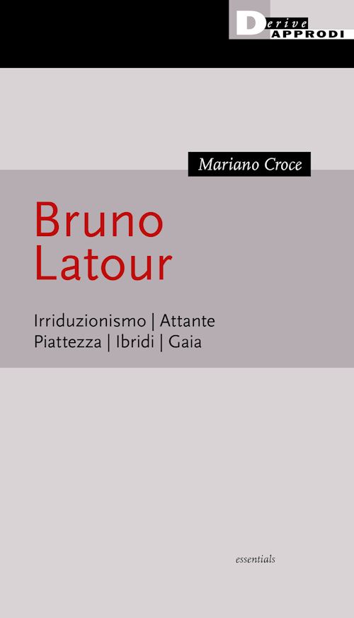 Hoepli BRUNO LATOUR IRRIDUZIONISMO. ATTANTE. PIATTEZZA. IBRIDI. GAIA