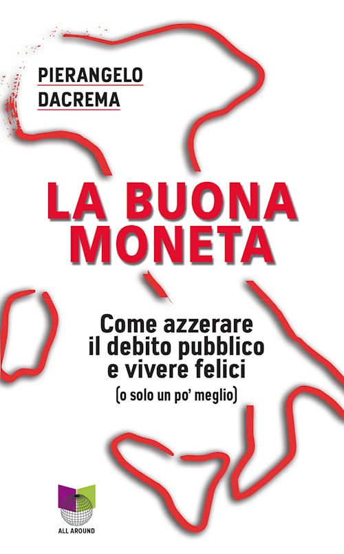Hoepli BUONA MONETA Come azzerare il debito pubblico e vivere felici (o solo un po' meglio)