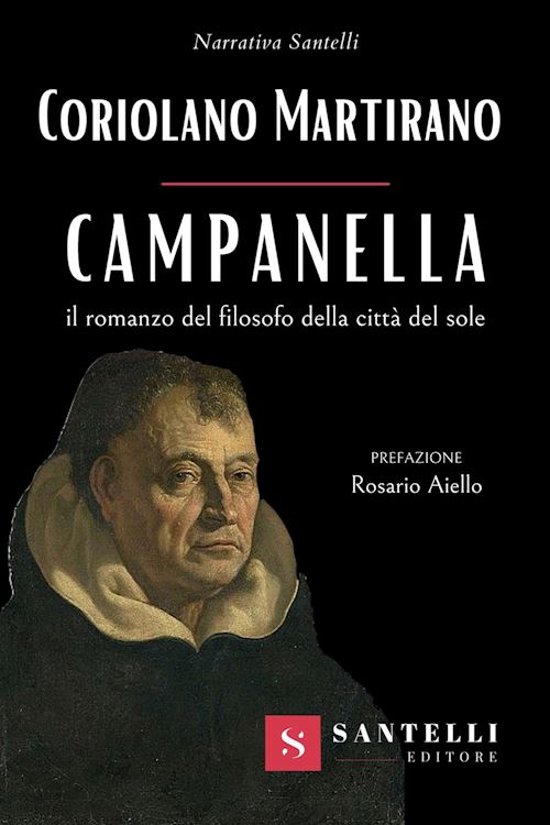 Hoepli CAMPANELLA. IL ROMANZO DEL FILOSOFO DELLA CITTA' DEL SOLE IL ROMANZO DEL FILOSOFO DELLA CITTA' DEL SOLE