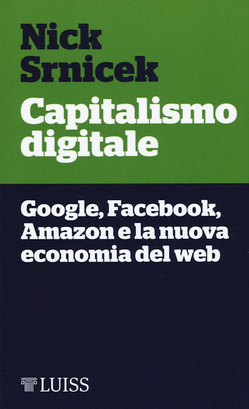 Hoepli CAPITALISMO DIGITALE Google Facebbok Amazon e la nuova economia del web