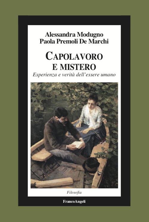 Hoepli Capolavoro e mistero. Esperienza e verità dell'essere umano