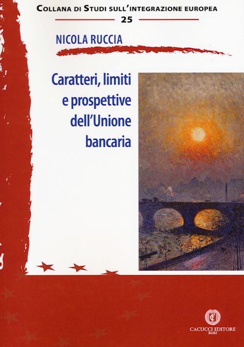 Hoepli CARATTERI LIMITI E PROSPETTIVE DELL'UNIONE BANCARIA