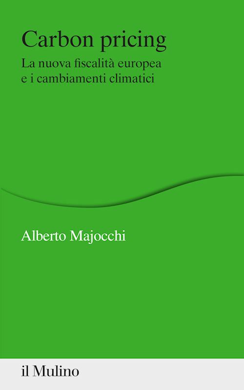 Hoepli CARBON PRICING La nuova fiscalità europea e i cambiamenti climatici