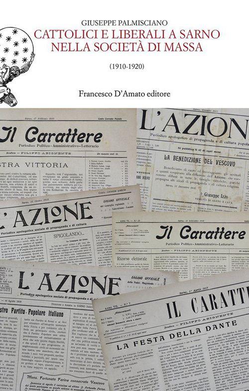 Hoepli CATTOLICI E LIBERALI A SARNO NELLA SOCIETA' DI MASSA