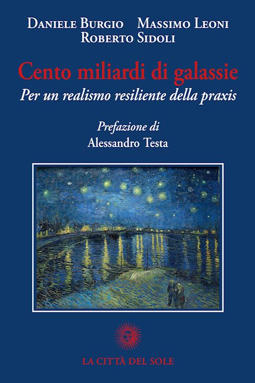 Hoepli CENTO MILIARDI DI GALASSIE PER UN REALISMO RESILIENTE DELLA PRAXIS