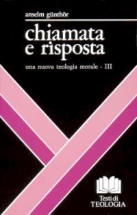 Hoepli Chiamata e risposta. Vol. 3: Morale speciale: le relazioni verso il prossimo. Morale speciale: le relazioni verso il prossimo