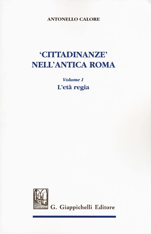 Hoepli CITTADINANZE NELL'ANTICA ROMA età regia L' Vol.1