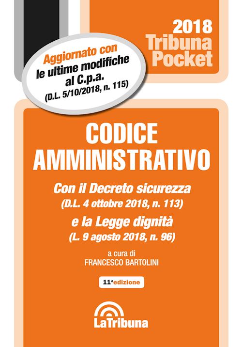 Hoepli CODICE AMMINISTRATIVO Con il Decreto sicurezza (D.L. 4 ottobre 2018 n. 113) e la Legge dignità (L. 9 agosto 2018 n. 96)