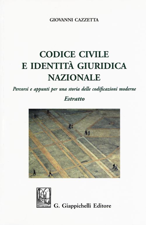 Hoepli CODICE CIVILE E IDENTITA' GIURIDICA NAZIONALE Percorsi e appunti per una storia delle codificazioni moderne