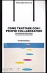 Hoepli COME TRATTARE CON I PROPRI COLLABORATORI Introduzione alla nuove tecniche di leadership
