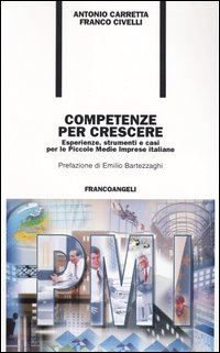Hoepli COMPETENZE PER CRESCERE ESPERIENZE STRUMENTI E CASI PER LE PICCOLE MEDIE IMPRESE ITALIANE