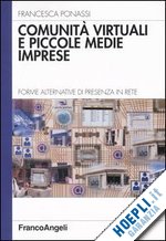 Hoepli COMUNITA' VIRTUALI E PICCOLE MEDIE IMPRESE FORME ALTERNATIVE DI PRESENZA IN RETE