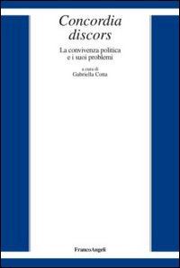 Hoepli Concordia discors. La convivenza politica e i suoi problemi