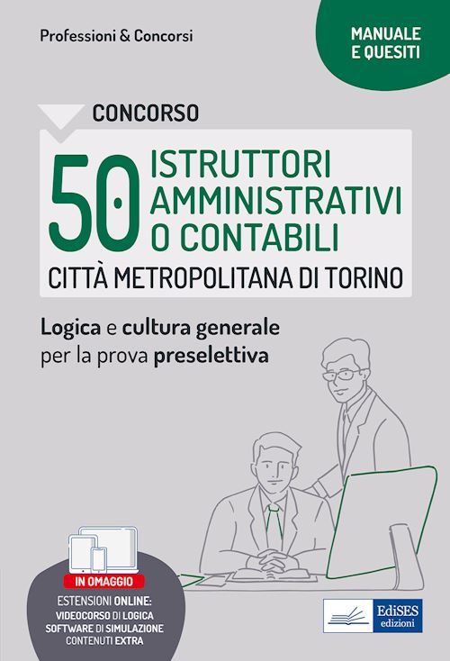 Hoepli Concorso Città metropolitana di Torino 50 Istruttori amministrativi o contabili. Manuale e Quesiti per la preselettiva. Con software di simulazione