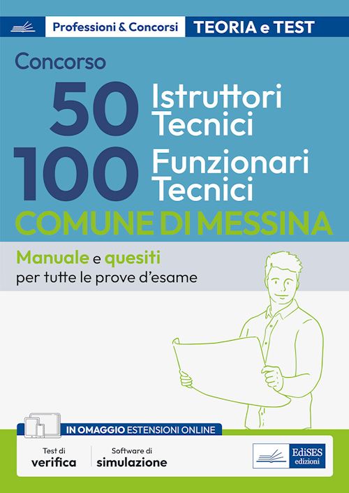 Hoepli Concorso Comune di Messina 100 Funzionari tecnici e 50 Istruttori tecnici. Teoria e test per la preparazione a tutte le prove di selezione. Con espansione online. Con software di simulazione
