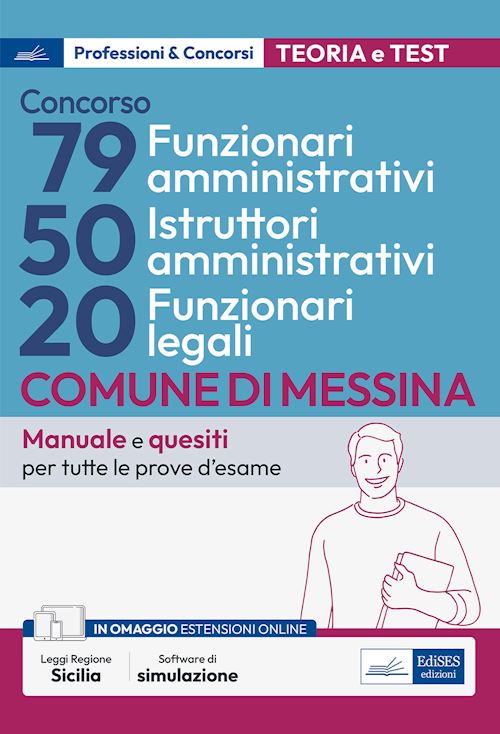 Hoepli Concorso Comune di Messina 79 funzionari amministrativi-50 istruttori amministrativi-20 funzionari legali. Manuale e quesiti per tutte le prove d'esame. Con software di simulazione