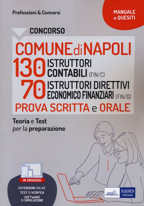 Hoepli Concorso comune di Napoli. 130 istruttori contabili e 70 istruttori direttivi economico finanziari. Con espansione online. Con software di simulazione