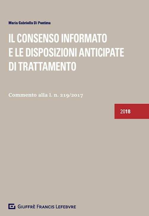 Hoepli CONSENSO INFORMATO E LE DISPOSIZIONI ANTICIPATE DI TRATTAMENTO Commento alla l.n. 219/2017