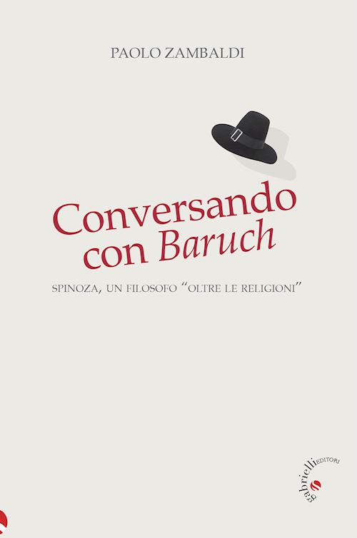 Hoepli CONVERSANDO CON BARUCH. SPINOZA UN FILOSOFO «OLTRE LE RELIGIONI»