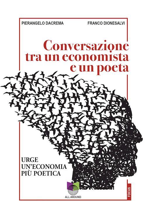 Hoepli Conversazioni tra un economista e un poeta. Urge un'economia più poetica