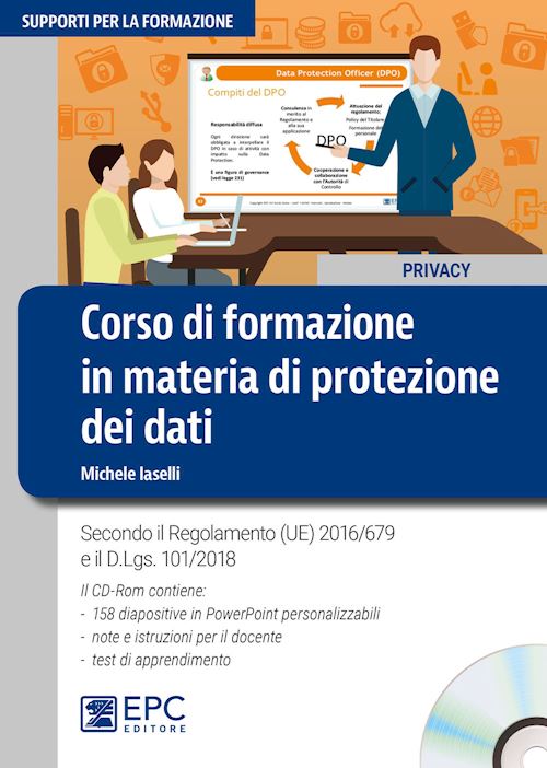 Hoepli CORSO DI FORMAZIONE IN MATERIA DI PROTEZIONE DEI DATI Secondo il Regolamento (UE) 2016/679 e il D.Lgs. 101/2018