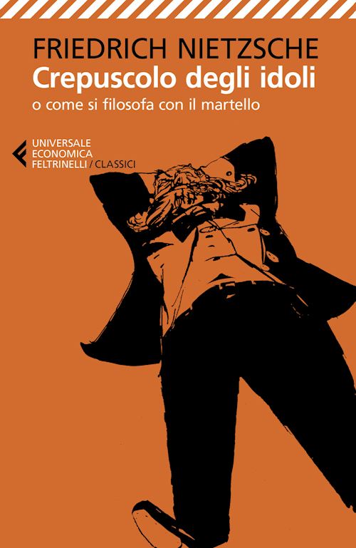 Hoepli CREPUSCOLO DEGLI IDOLI O COME SI FILOSOFA CON IL MARTELLO