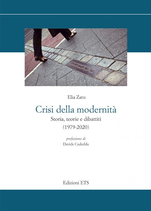Hoepli Crisi della modernità. Storia teorie e dibattiti (1979-2020)