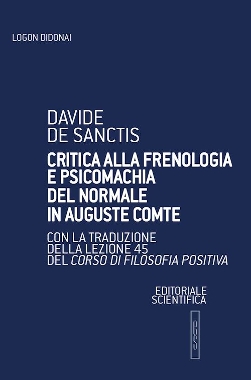 Hoepli Critica alla frenologia e psicomachia del normale in Auguste Comte. Con la traduzione della lezione 45 del Corso di filosofia positiva