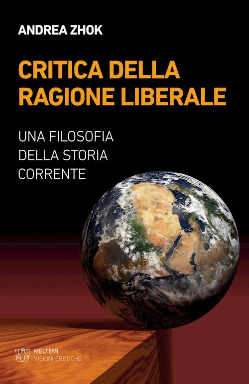 Hoepli CRITICA DELLA RAGIONE LIBERALE UNA FILOSOFIA DELLA STORIA CORRENTE