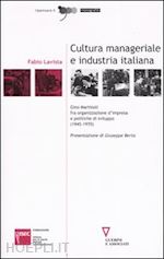 Hoepli CULTURA MANAGERIALE E INDUSTRIA ITALIANA. GINO MARTINOLI FRA ORGANIZZAZIONE D'IM GINO MARTINOLI FRA ORGANIZZAZIONE D'IMPRESA E POLITICHE DI SVILUPPO (1945-1970)