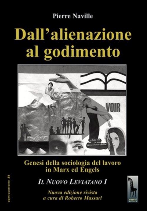 Hoepli DALL'ALIENAZIONE AL GODIMENTO GENESI DELLA SOCIOLOGIA DEL LAVORO IN MARX ED ENGELS