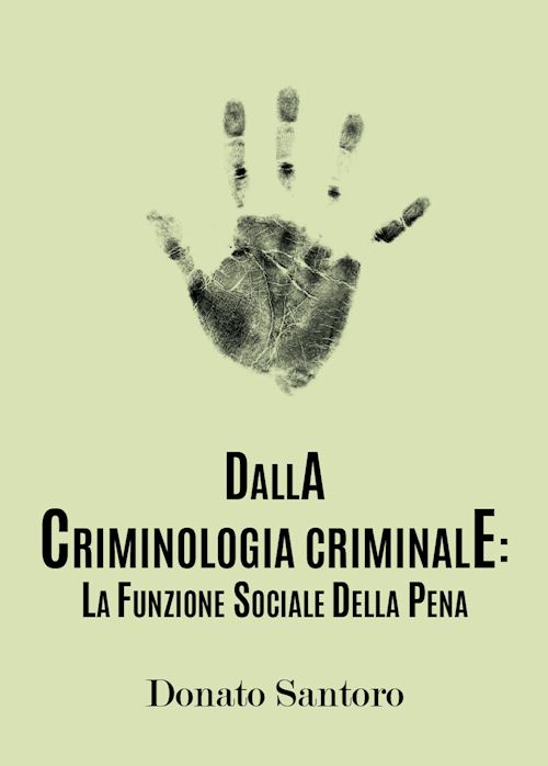 Hoepli DALLA CRIMINOLOGIA CRIMINALE: LA FUNZIONE SOCIALE DELLA PENA