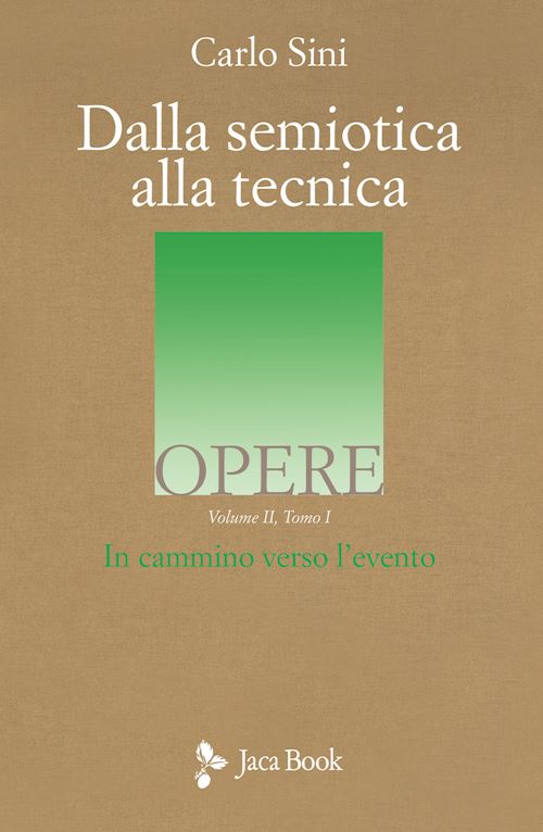 Hoepli DALLA SEMIOTICA ALLA TECNICA. IN CAMMINO VERSO L'EVENTO. VOL. 2/1