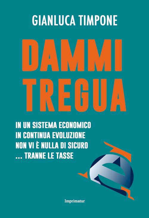 Hoepli DAMMI TREGUA In un sistema economico in continua evoluzione non vi è nulla di sìcuro