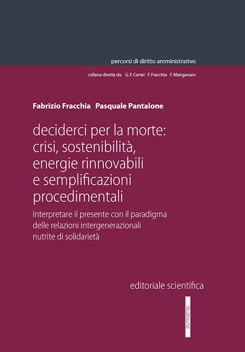 Hoepli DECIDER(CI) PER LA MORTE: CRISI SOSTENIBILITA' ENERGIE RINNOVABILI E SEMPLIFIC