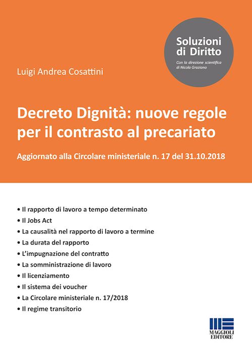 Hoepli DECRETO DIGNITA': NUOVE REGOLE PER IL CONTRASTO AL PRECARIATO Aggiornato alla Circolare ministeriale n. 17 del 31.10.2018