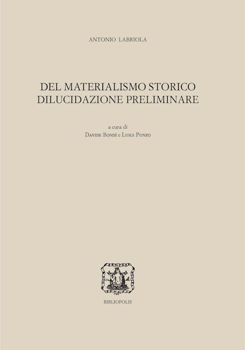 Hoepli DEL MATERIALISMO STORICO. DILUCIDAZIONE PRELIMINARE DILUCIDAZIONE PRELIMINARE