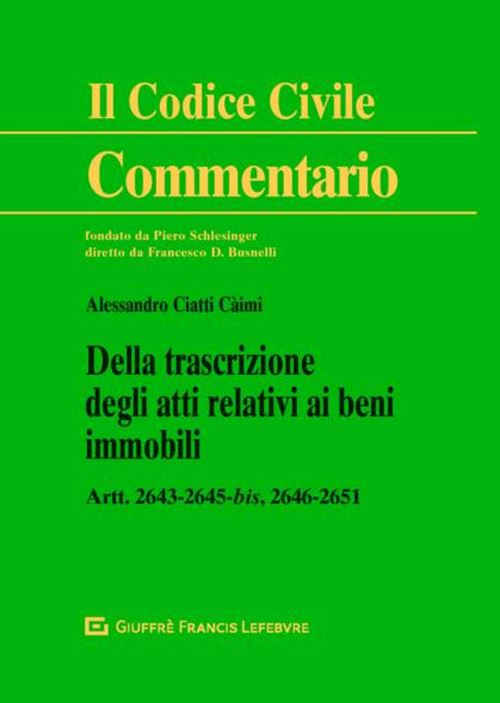 Hoepli DELLA TRASCRIZIONE DEGLI ATTI RELATIVI AI BENI IMMOBILI Artt. 2643-2645-bis 2646-2651