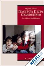 Hoepli Democrazia Europa cosmopolitismo. Esercizi di lettura della globalizzazione