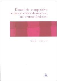 Hoepli DINAMICHE COMPETITIVE E FATTORI CRITICI DI SUCCESSO NEL SETTORE FIERISTICO