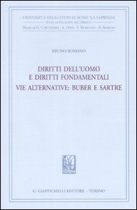 Hoepli DIRITTI DELL'UOMO E DIRITTI FONDAMENTALI. VIE ALTERNATIVE. BUBER E SARTRE