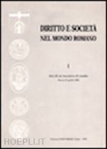 Hoepli Diritto e società nel mondo romano. Atti dell'Incontro di studio (Pavia 21 aprile 1988)