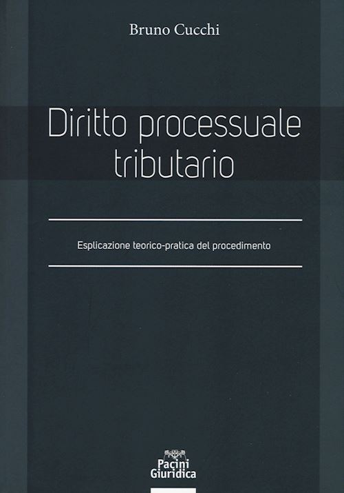 Hoepli DIRITTO PROCESSUALE TRIBUTARIO Esplicazione teorico-pratica del procedimento