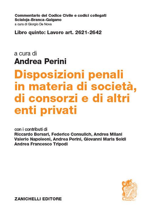 Hoepli DISPOSIZIONI PENALI IN MATERIA DI SOCIETA' DI CONSORZI E DI ALTRI ENTI PRIVATI Libro quinto: Lavoro art. 2621-2642