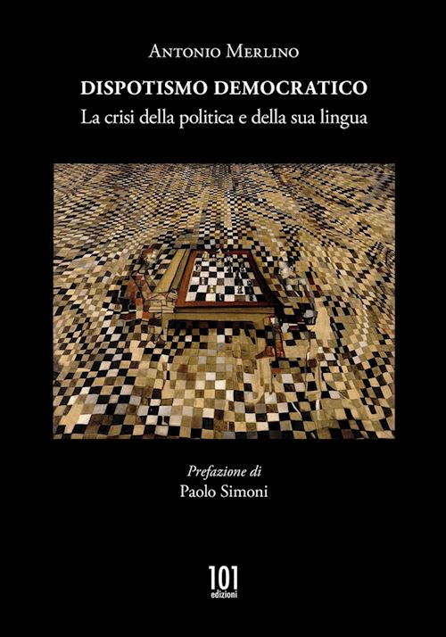 Hoepli Dispotismo democratico. La crisi della politica e della sua lingua