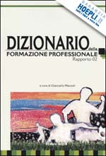 Hoepli DIZIONARIO DELLA FORMAZIONE PROFESSIONALE RAPPORTO 02